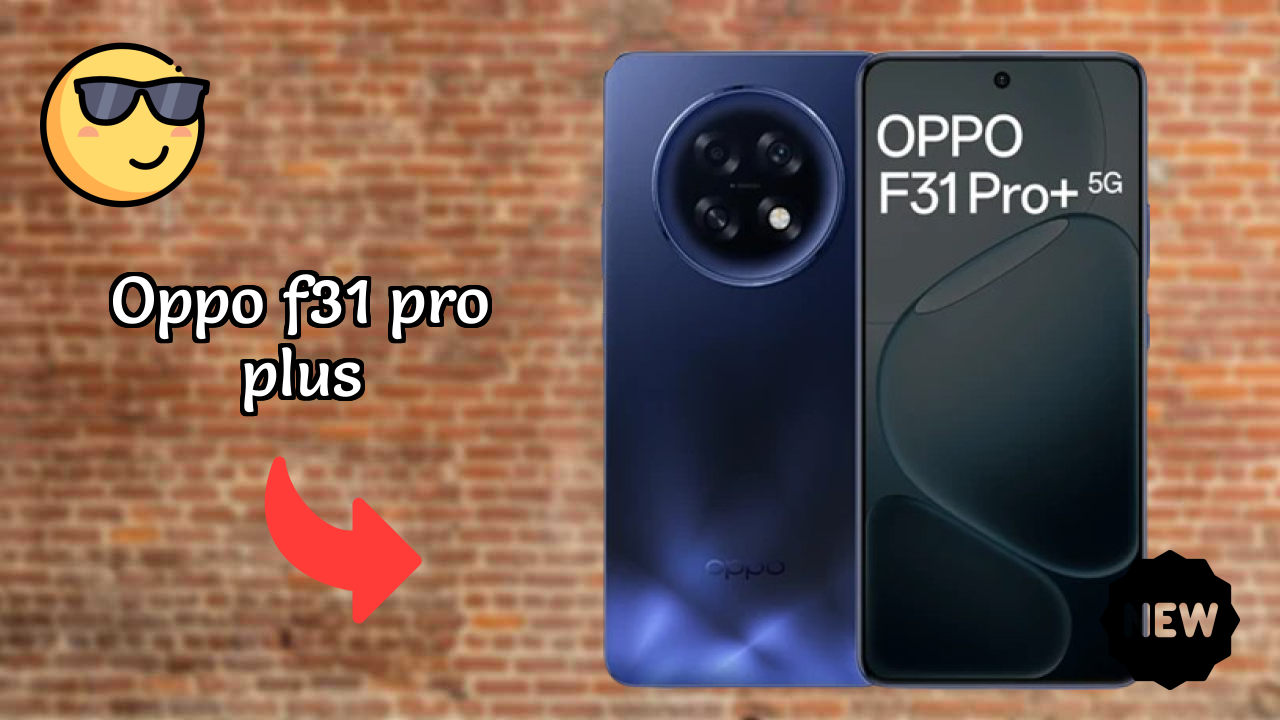 OPPO F31 Pro Plus कैमरा रिव्यु: 50 MP + 2 MP Rear Camera फोटो क्वॉलिटी