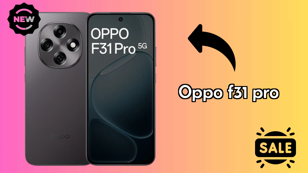 Oppo OPPO F31 Pro - यूजर एक्सपीरियंस और रिव्यु