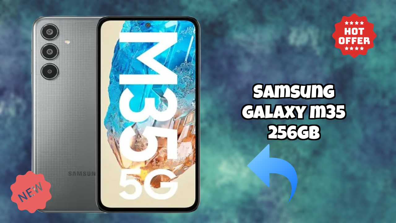 2026 Samsung Galaxy M35 256GB इस बजट स्मार्टफोन के लिए बेस्ट है