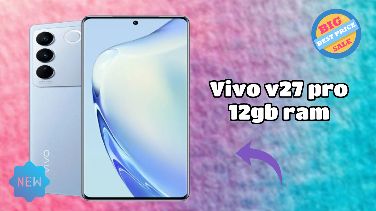 Vivo V27 Pro 12GB RAM रिव्यु: 12 GB RAM मल्टीटास्किंग टेस्ट किया गया
