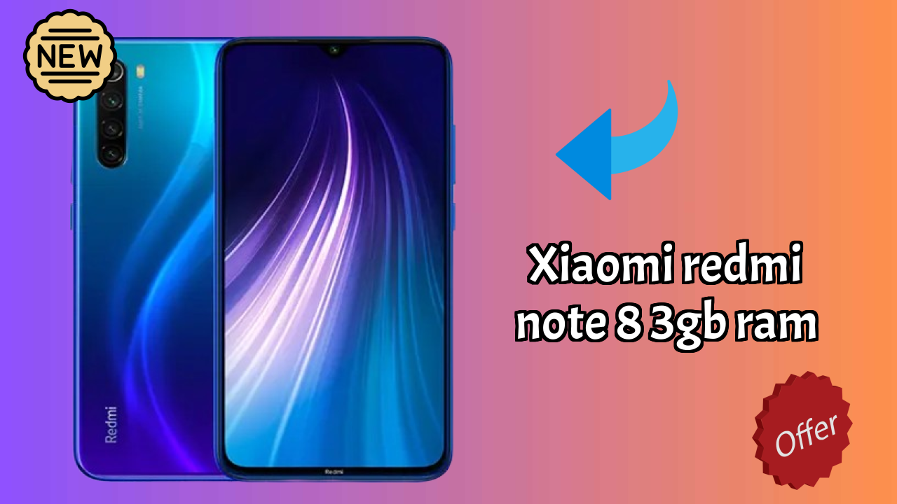 Xiaomi Redmi Note 8 3GB RAM 2026 फीचर बैटल – टॉप विकल्प?